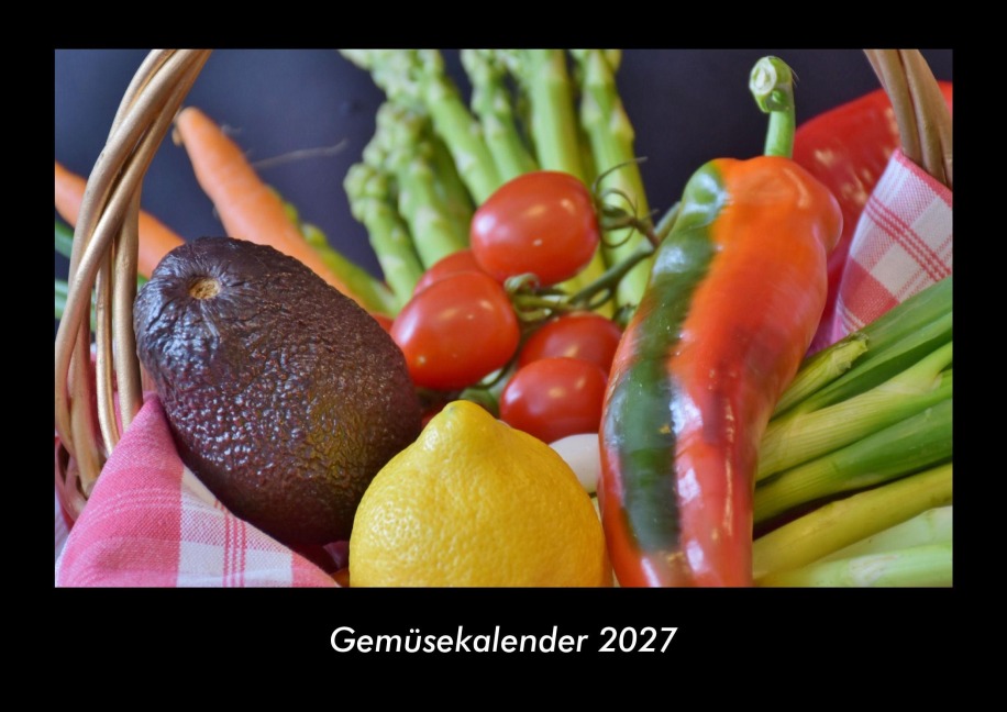 Gemüsekalender 2027 Fotokalender DIN A3 - Tobias Becker