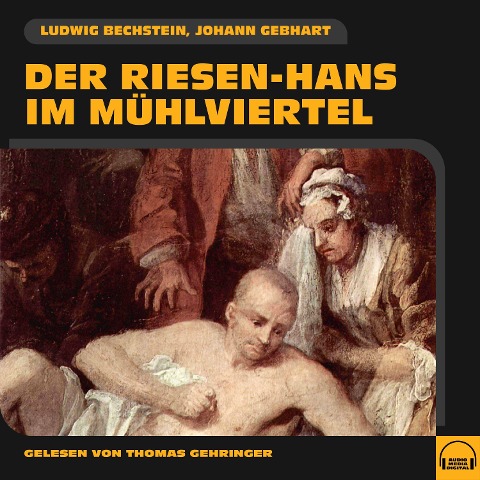 Der Riesen-Hans im Mühlviertel - Ludwig Bechstein, Johann Gebhart