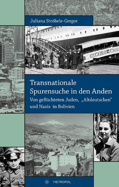 Transnationale Spurensuche in den Anden - Juliana Ströbele-Gregor