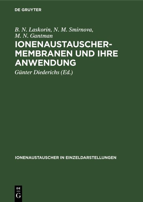 Ionenaustauschermembranen und ihre Anwendung - B. N. Laskorin, N. M. Smirnova, M. N. Gantman