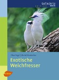 Cover-Bild zum Titel 'Exotische Weichfresser' von 'Theo Pagel, Bernd Marcordes'