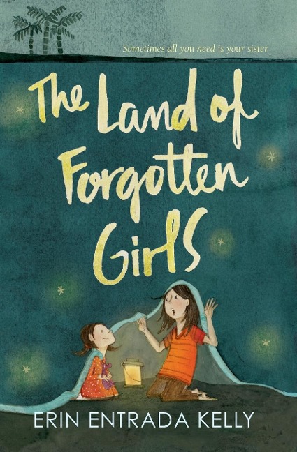 The Land of Forgotten Girls - Erin Entrada Kelly