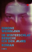 Cover-Bild zum Titel 'Im Winterschlaf besuche ich den Mars' von 'Simone Weinmann'