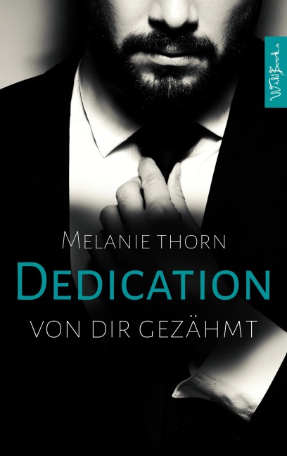 DEDICATION: Von dir gezähmt - Melanie Thorn