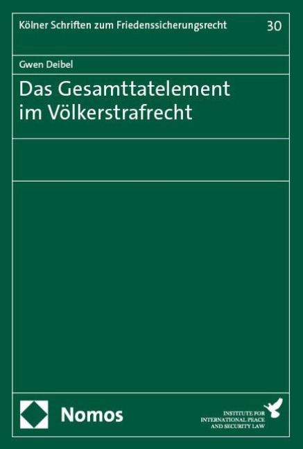 Das Gesamttatelement im Völkerstrafrecht - Gwen Deibel