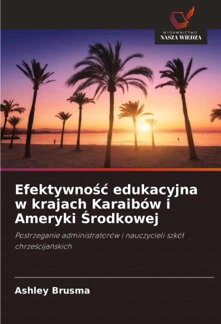 Efektywno¿¿ edukacyjna w krajach Karaibów i Ameryki ¿rodkowej - Ashley Brusma