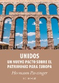 Unidos - Un nuevo pacto sobre el patrimonio para Europa - Hermann Parzinger