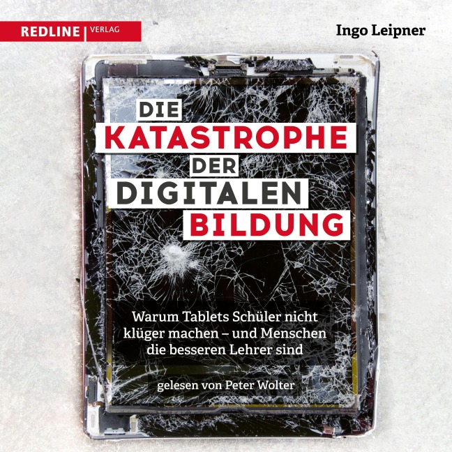 Die Katastrophe der digitalen Bildung - Ingo Leipner