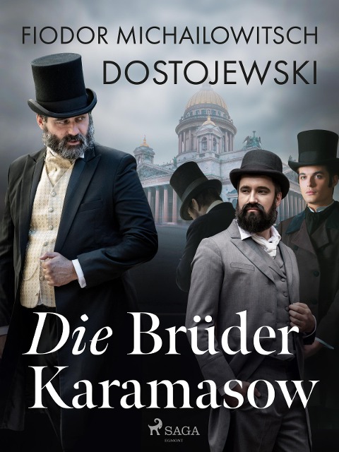 Die Brüder Karamsow - Fjodor M Dostojewski