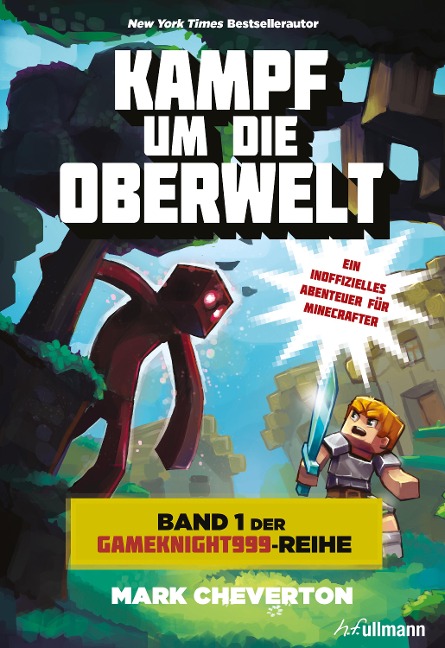 Kampf um die Oberwelt: Band 1 der Gameknight999-Serie - Mark Cheverton