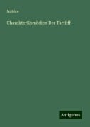 CharakterKomödien Der Tartüff - Molière