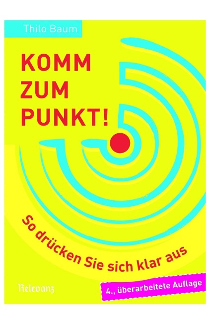 Komm zum Punkt! - Thilo Baum