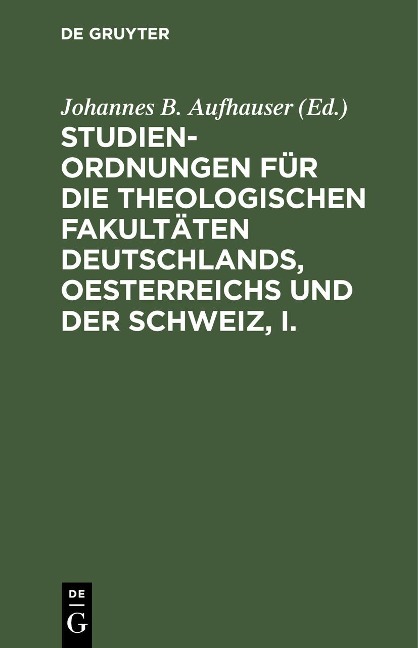 Studien-Ordnungen für die theologischen Fakultäten Deutschlands, Oesterreichs und der Schweiz, I. - 