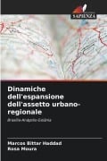 Cover-Bild zum Titel 'Dinamiche dell'espansione dell'assetto urbano-regionale' von 'Marcos Bittar Haddad, Rosa Moura'