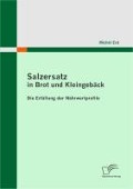 Salzersatz in Brot und Kleingebäck: Die Erfüllung der Nährwertprofile - Michèl Erd
