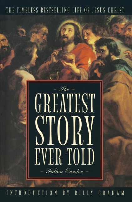 The Greatest Story Ever Told - Fulton Oursler