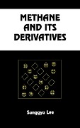 Cover-Bild zum Titel 'Methane and its Derivatives' von 'Sunggyu Lee'