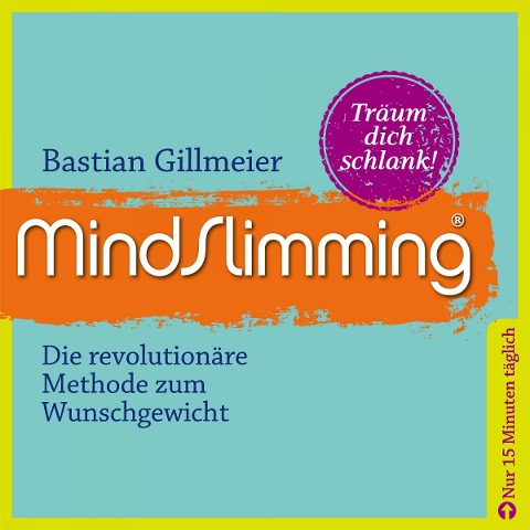 Mindslimming - Schlank im Schlaf - Bastian Gillmeier