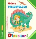 Cover-Bild zum Titel 'Andrea Paleontologo a scuola di dinosauri' von 'Serena Riffaldi'