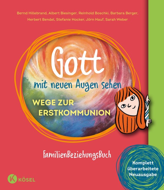 Gott mit neuen Augen sehen. Wege zur Erstkommunion - Albert Biesinger, Jörn Hauf, Sarah Weber, Stefanie Hocker, Bernd Hillebrand
