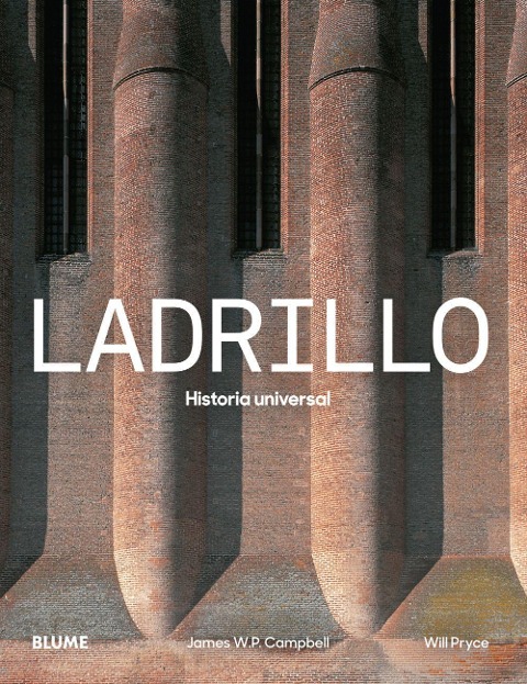 Ladrillo : historia universal - James W. P. Campbell, Will Pryce
