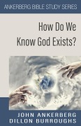 Cover-Bild zum Titel 'How Do We Know God Exists?' von 'John Ankerberg, Dillon Burroughs'