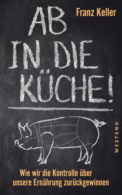 Ab in die Küche! - Franz Keller