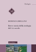 Cover-Bild zum Titel 'Breve storia della teologia del XX secolo' von 'Rosino Gibellini'