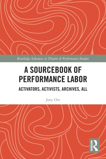 A Sourcebook of Performance Labor - Joey Orr