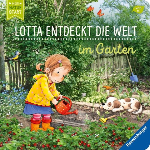 Lotta entdeckt die Welt: Im Garten - Sandra Grimm