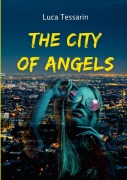 Cover-Bild zum Titel 'The City Of Angels' von 'Luca Tessarin'