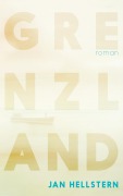 Cover-Bild zum Titel 'GRENZLAND' von 'Jan Hellstern'