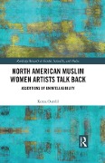 Cover-Bild zum Titel 'North American Muslim Women Artists Talk Back' von 'Kenza Oumlil'