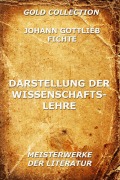 Cover-Bild zum Titel 'Darstellung der Wissenschaftslehre' von 'Johann Gottlieb Fichte'