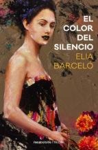 El Color del silencio - Elia Barceló