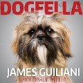 Dogfella Lib/E: How an Abandoned Dog Named Bruno Turned This Mobster's Life Around--A Memoir - James Guiliani