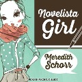 Cover-Bild zum Titel 'Novelista Girl Lib/E' von 'Meredith Schorr'