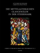 Cover-Bild zum Titel 'Die mittelalterlichen Glasgemälde in der Steiermark' von 'Günther Buchinger, Christina Wais-Wolf'