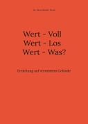 Cover-Bild zum Titel 'Wert - Voll Wert - Los Wert - Was?' von 'Mechthiild Pecik'