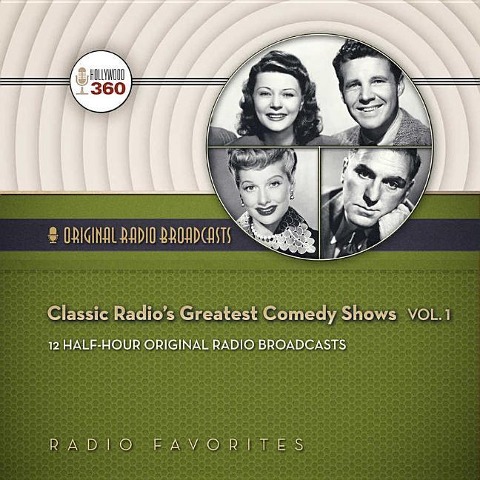 Classic Radio's Greatest Comedy Shows, Vol. 1 - Hollywood 360