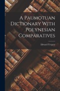 Cover-Bild zum Titel 'A Paumotuan Dictionary With Polynesian Comparatives' von 'Edward Tregear'