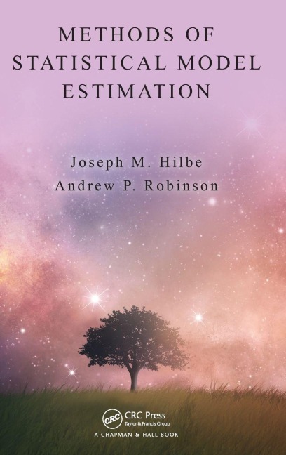 Methods of Statistical Model Estimation - Joseph Hilbe, Andrew Robinson