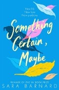 Cover-Bild zum Titel 'Something Certain, Maybe' von 'Sara Barnard'