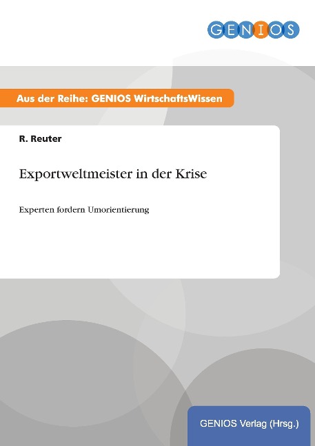 Exportweltmeister in der Krise - R. Reuter