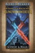 Cover-Bild zum Titel 'Im Bann der magischen Runenschwerter: Schwert & Magie Fantasy Sammelband' von 'Alfred Bekker'
