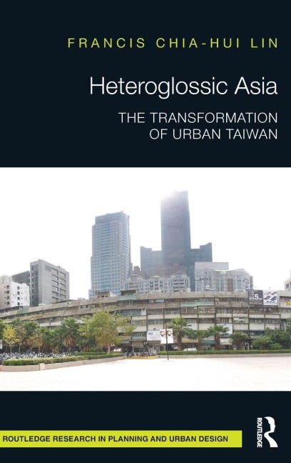 Heteroglossic Asia - Francis Chia-Hui Lin