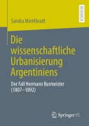 Die wissenschaftliche Urbanisierung Argentiniens - Sandra Miehlbradt
