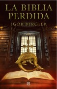 Cover-Bild zum Titel 'La Biblia Perdida / The Lost Bible' von 'Igor Bergler'