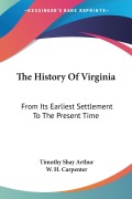 Cover-Bild zum Titel 'The History Of Virginia' von 'Timothy Shay Arthur, W. H. Carpenter'