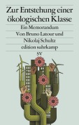 Cover-Bild zum Titel 'Zur Entstehung einer ökologischen Klasse' von 'Bruno Latour, Nikolaj Schultz'